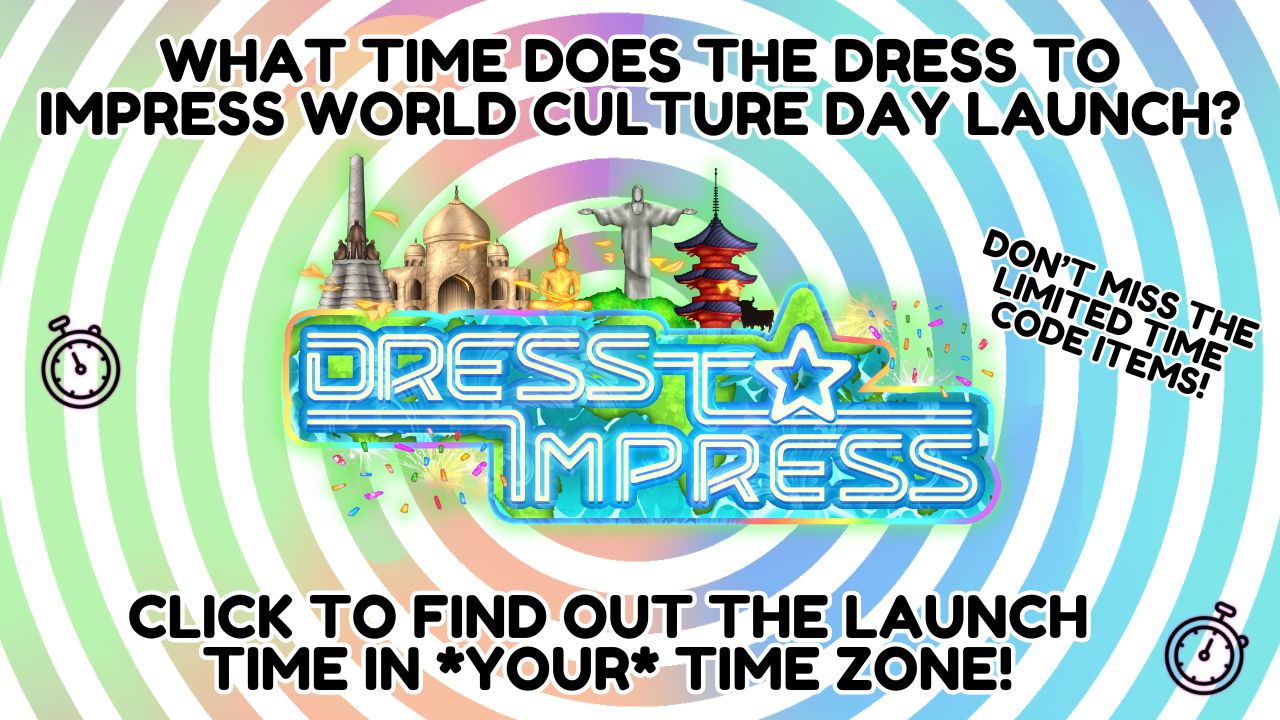 What Time Does The Dress To Impress World Culture Day Update Launch?