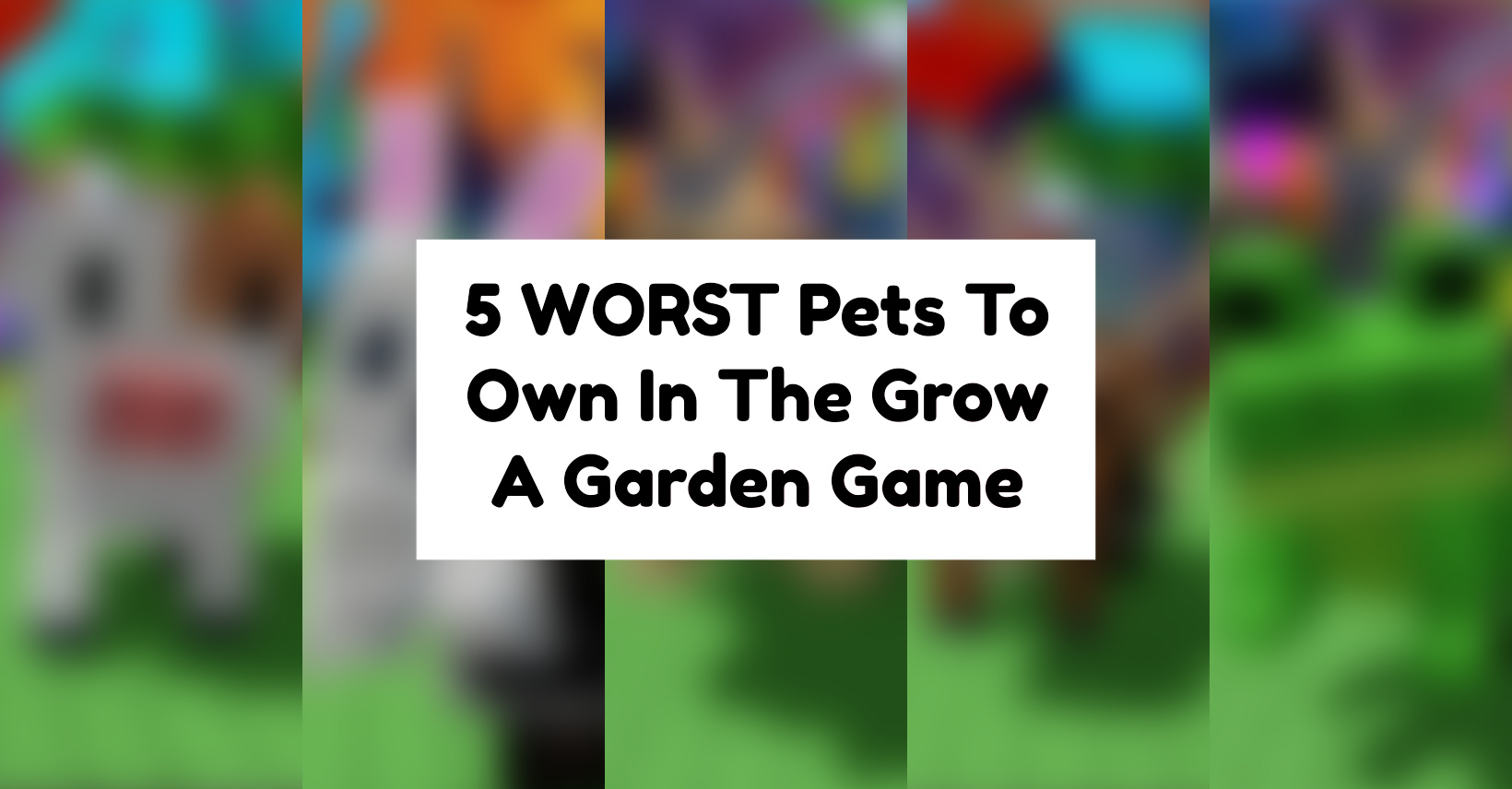 5 WORST Pets To Own In The Grow A Garden Game