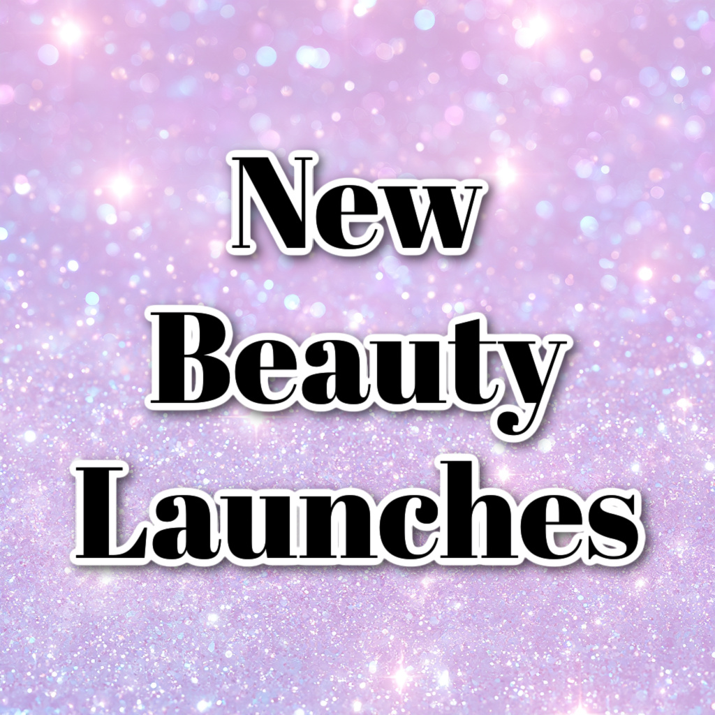 New Beauty Launches